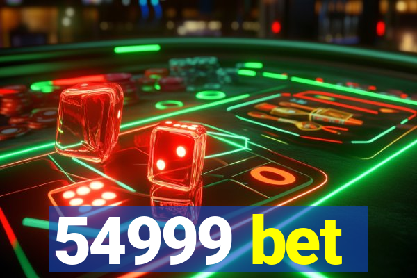 54999 bet